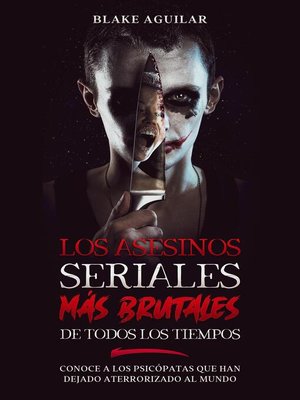 cover image of Los Asesinos Seriales más Brutales de Todos los Tiempos